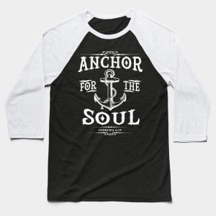 Anchor for the Soul Baseball T-Shirt